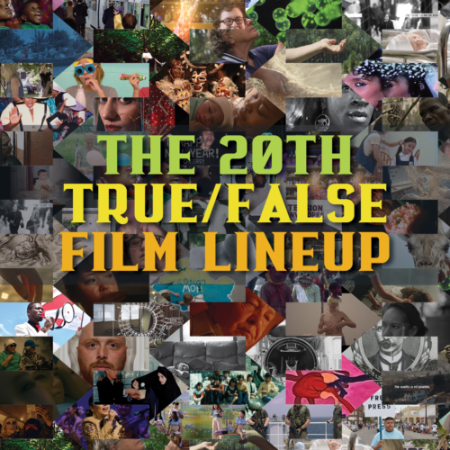 TRUE/FALSE ANNOUNCES 2023 LINEUP True/False Film Fest